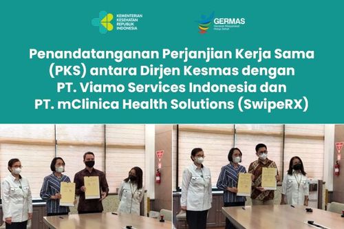 Penandatanganan Perjanjian Kerja Sama (PKS) antara Direktur Jenderal Kesehatan Masyarakat dengan PT. Viamo Services Indonesia dan PT. mClinica Health Solutions (SwipeRX)